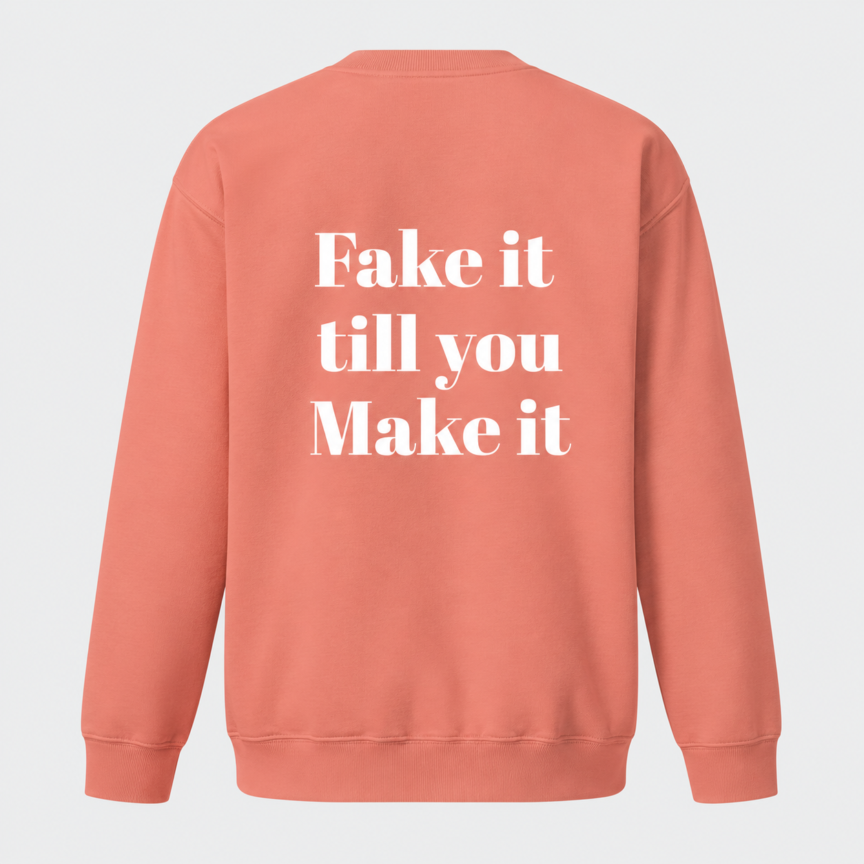 Fake It Till You Make It Sweatshirt product image
